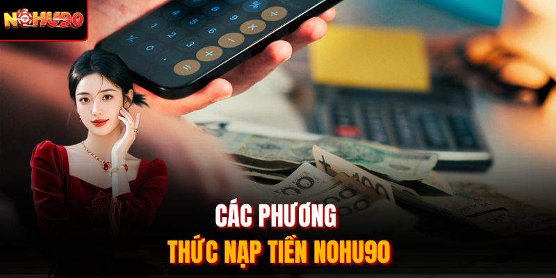 Các phương thức nạp tiền Nohu90