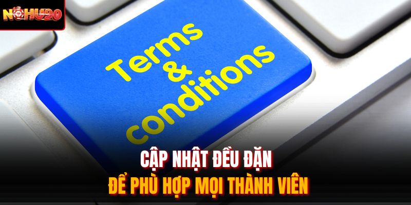 Cập nhật đều đặn để phù hợp mọi thành viên