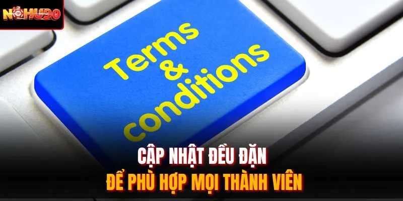 Cập nhật đều đặn để phù hợp mọi thành viên