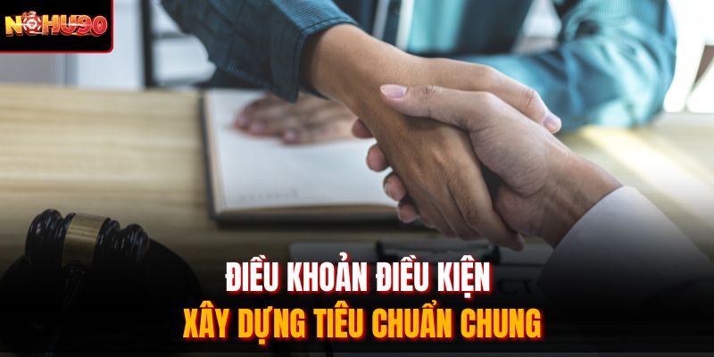 Điều khoản điều kiện xây dựng tiêu chuẩn chung