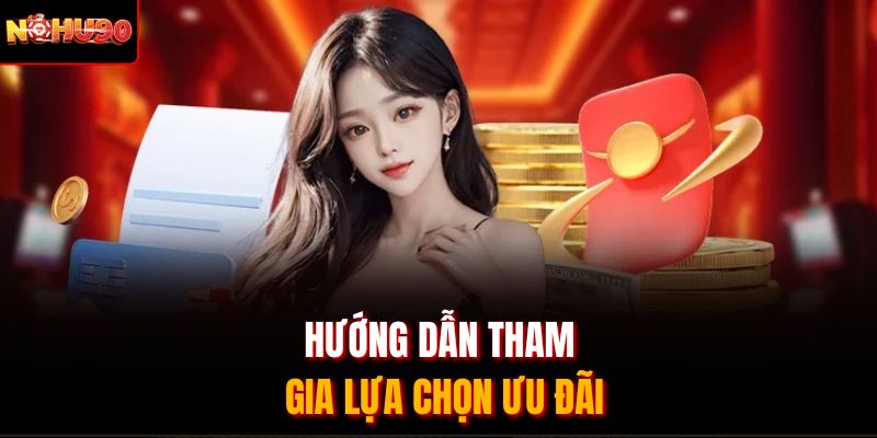 Hướng dẫn tham gia lựa chọn ưu đãi