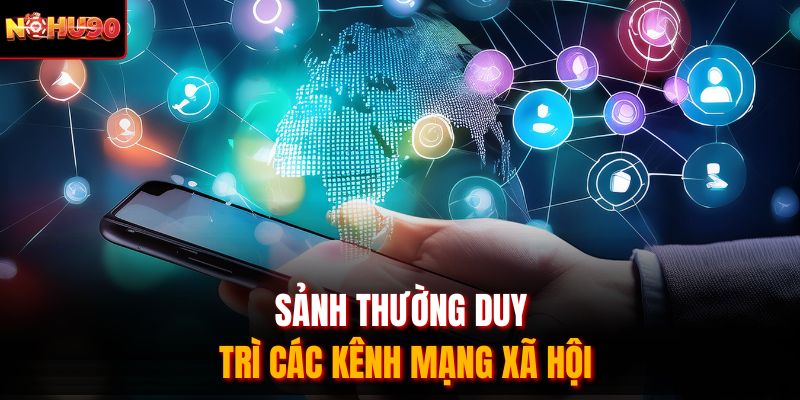 Sảnh thường duy trì các kênh mạng xã hội