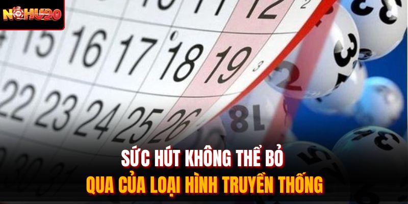 Sức hút không thể bỏ qua của loại hình truyền thống